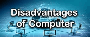 What are the disadvantages of computers