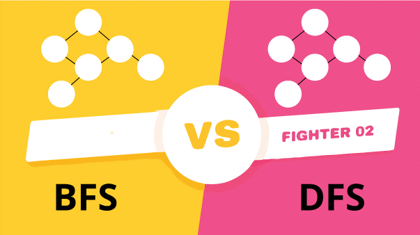 WHAT IS THE DIFFERENCE BETWEEN DFS AND BFS